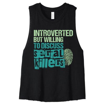 Introverted But Willing To Discuss Serial Killers True Crime Women's Racerback Cropped Tank