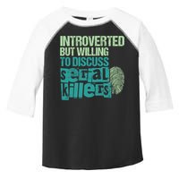 Introverted But Willing To Discuss Serial Killers True Crime Toddler Fine Jersey T-Shirt