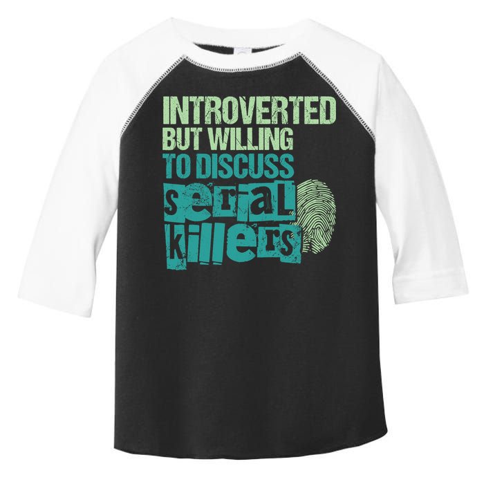 Introverted But Willing To Discuss Serial Killers True Crime Toddler Fine Jersey T-Shirt