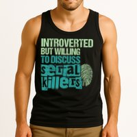 Introverted But Willing To Discuss Serial Killers True Crime Tank Top