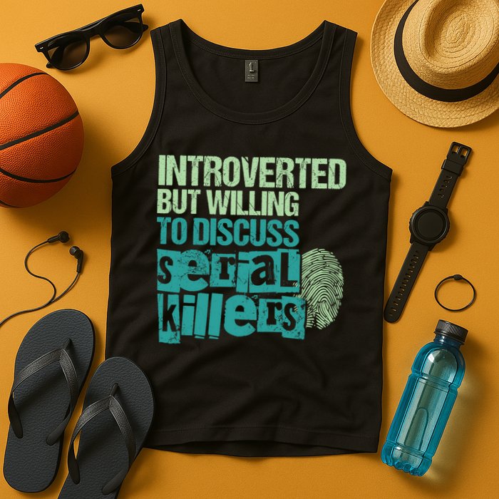 Introverted But Willing To Discuss Serial Killers True Crime Tank Top