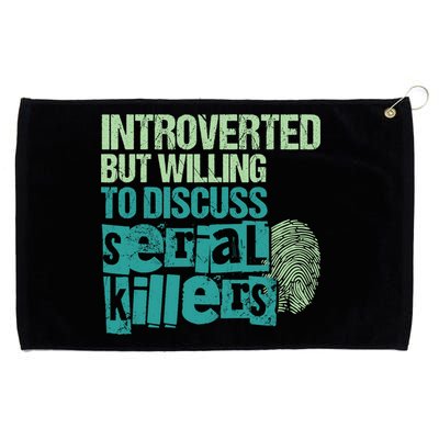 Introverted But Willing To Discuss Serial Killers True Crime Grommeted Golf Towel