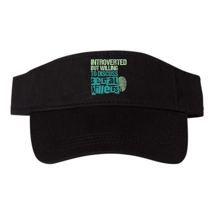 Introverted But Willing To Discuss Serial Killers True Crime Visor