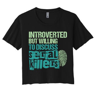 Introverted But Willing To Discuss Serial Killers True Crime Crop Top