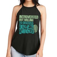 Introverted But Willing To Discuss Serial Killers True Crime Women's Perfect Tri Rocker Tank