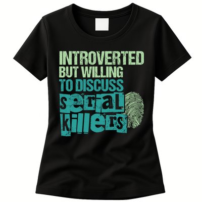 Introverted But Willing To Discuss Serial Killers True Crime Women's T-Shirt
