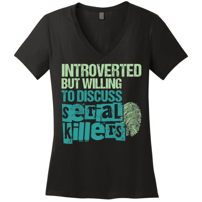 Introverted But Willing To Discuss Serial Killers True Crime Women's V-Neck T-Shirt