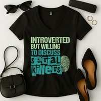 Introverted But Willing To Discuss Serial Killers True Crime Women's V-Neck T-Shirt