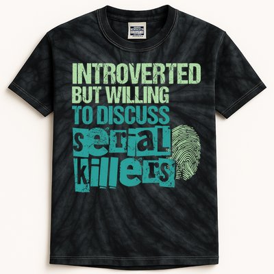 Introverted But Willing To Discuss Serial Killers True Crime Kids Tie-Dye T-Shirt