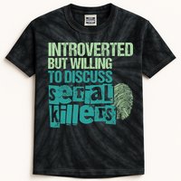 Introverted But Willing To Discuss Serial Killers True Crime Kids Tie-Dye T-Shirt
