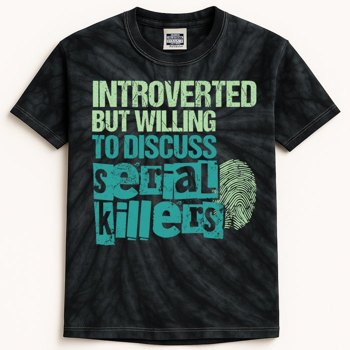 Introverted But Willing To Discuss Serial Killers True Crime Kids Tie-Dye T-Shirt