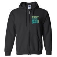 Introverted But Willing To Discuss Serial Killers True Crime Full Zip Hoodie
