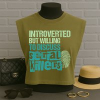 Introverted But Willing To Discuss Serial Killers True Crime Garment-Dyed Women's Muscle Tee