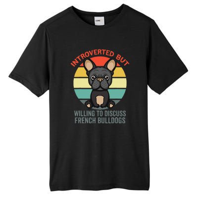 Introverted But Willing To Discuss French Bulldogs Tall Fusion ChromaSoft Performance T-Shirt