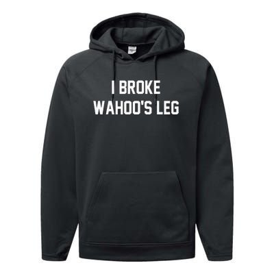 I Broke WahooS Leg Funny Performance Fleece Hoodie