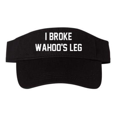 I Broke WahooS Leg Funny Valucap Bio-Washed Visor