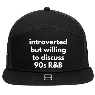 Introverted But Willing To Discuss 90s R&B Funny Music Fan 7 Panel Mesh Trucker Snapback Hat