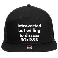 Introverted But Willing To Discuss 90s R&B Funny Music Fan 7 Panel Mesh Trucker Snapback Hat