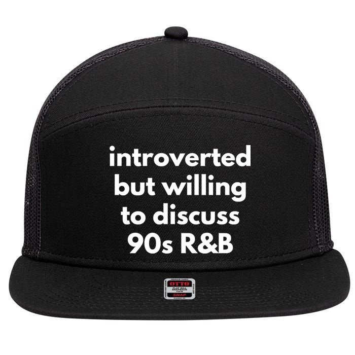Introverted But Willing To Discuss 90s R&B Funny Music Fan 7 Panel Mesh Trucker Snapback Hat