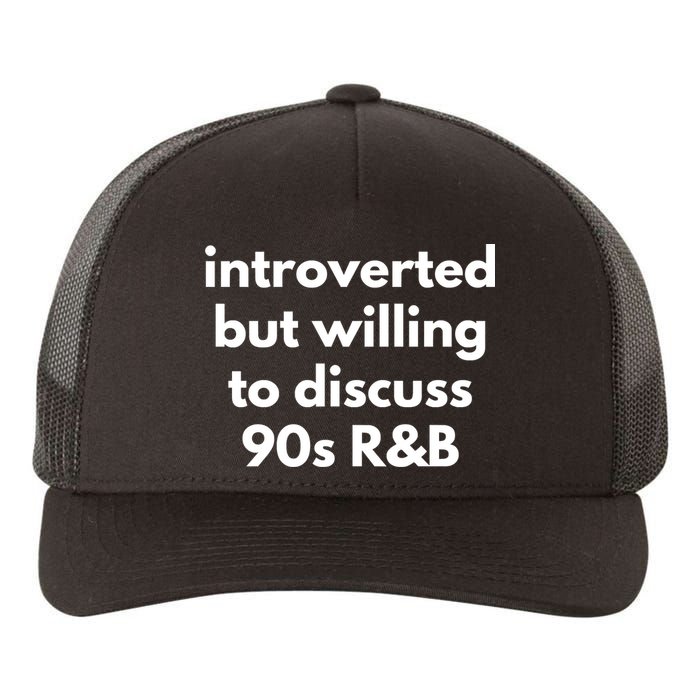 Introverted But Willing To Discuss 90s R&B Funny Music Fan Yupoong Adult 5-Panel Trucker Hat