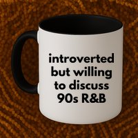 Introverted But Willing To Discuss 90s R&B Funny Music Fan Mug