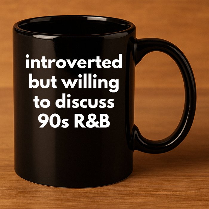 Introverted But Willing To Discuss 90s R&B Funny Music Fan 11oz C Handle Ceramic Mug