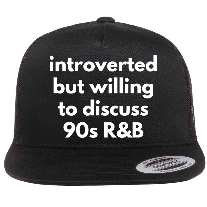 Introverted But Willing To Discuss 90s R&B Funny Music Fan Flatbill Hat