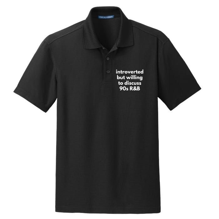 Introverted But Willing To Discuss 90s R&B Funny Music Fan Dry Zone Grid Polo