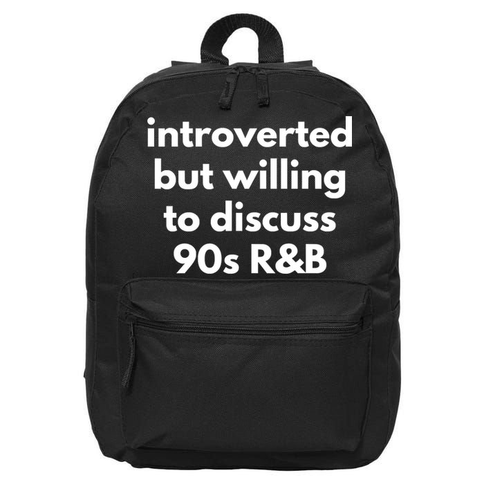 Introverted But Willing To Discuss 90s R&B Funny Music Fan 16 in Basic Backpack