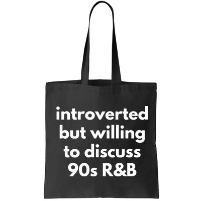 Introverted But Willing To Discuss 90s R&B Funny Music Fan Bag