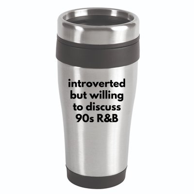 Introverted But Willing To Discuss 90s R&B Funny Music Fan 16oz Travel Tumbler