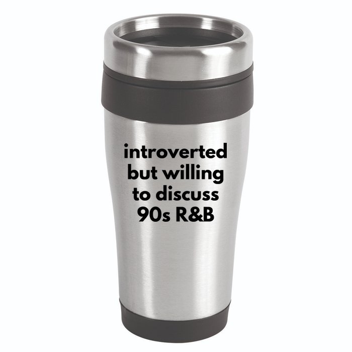 Introverted But Willing To Discuss 90s R&B Funny Music Fan 16oz Travel Tumbler