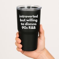 Introverted But Willing To Discuss 90s R&B Funny Music Fan Tumbler