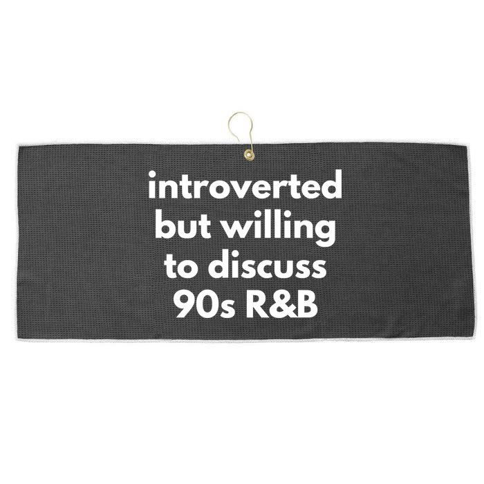 Introverted But Willing To Discuss 90s R&B Funny Music Fan Large Microfiber Waffle Golf Towel