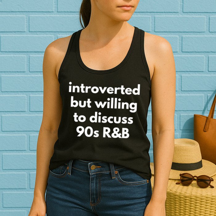 Introverted But Willing To Discuss 90s R&B Funny Music Fan Womens Tank Top