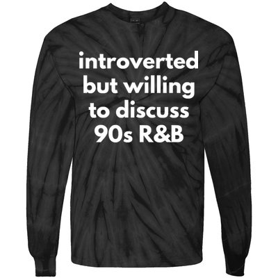 Introverted But Willing To Discuss 90s R&B Funny Music Fan Tie-Dye Long Sleeve Shirt
