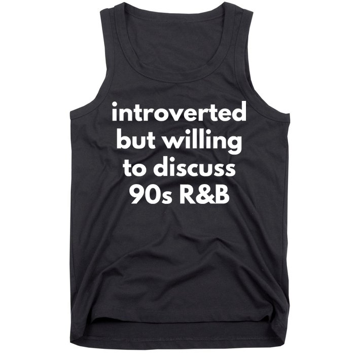 Introverted But Willing To Discuss 90s R&B Funny Music Fan Tank Top