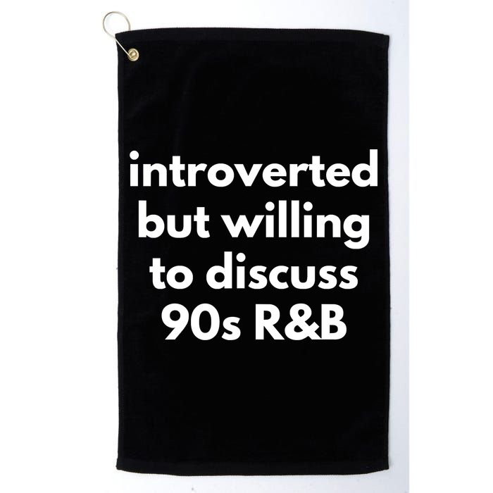 Introverted But Willing To Discuss 90s R&B Funny Music Fan Golf Towel