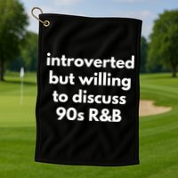 Introverted But Willing To Discuss 90s R&B Funny Music Fan Golf Towel
