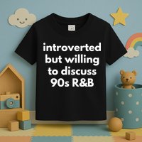 Introverted But Willing To Discuss 90s R&B Funny Music Fan Toddler T-Shirt