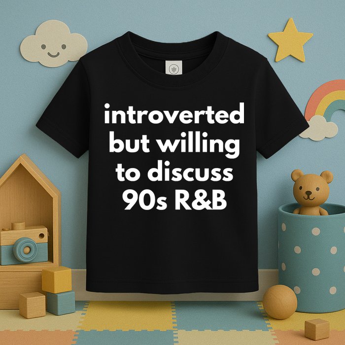Introverted But Willing To Discuss 90s R&B Funny Music Fan Toddler T-Shirt