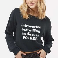 Introverted But Willing To Discuss 90s R&B Funny Music Fan Cropped Pullover Crew