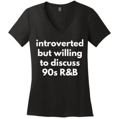 Introverted But Willing To Discuss 90s R&B Funny Music Fan Women's V-Neck T-Shirt
