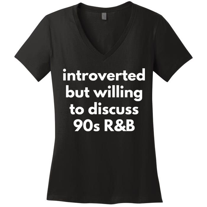 Introverted But Willing To Discuss 90s R&B Funny Music Fan Women's V-Neck T-Shirt
