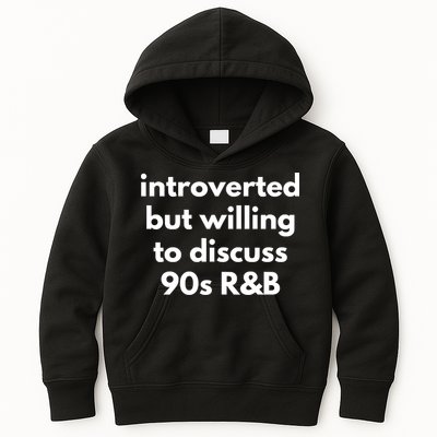 Introverted But Willing To Discuss 90s R&B Funny Music Fan Kids Hoodie