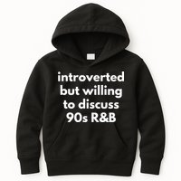 Introverted But Willing To Discuss 90s R&B Funny Music Fan Kids Hoodie