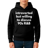 Introverted But Willing To Discuss 90s R&B Funny Music Fan Kids Hoodie
