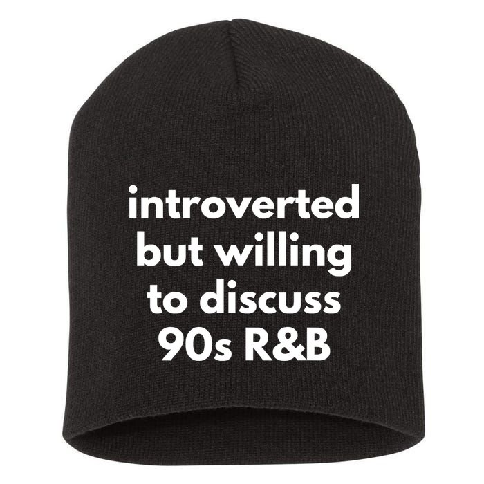 Introverted But Willing To Discuss 90s R&B Funny Music Fan Short Acrylic Beanie