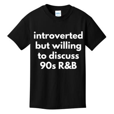Introverted But Willing To Discuss 90s R&B Funny Music Fan Kids T-Shirt