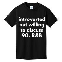 Introverted But Willing To Discuss 90s R&B Funny Music Fan Kids T-Shirt